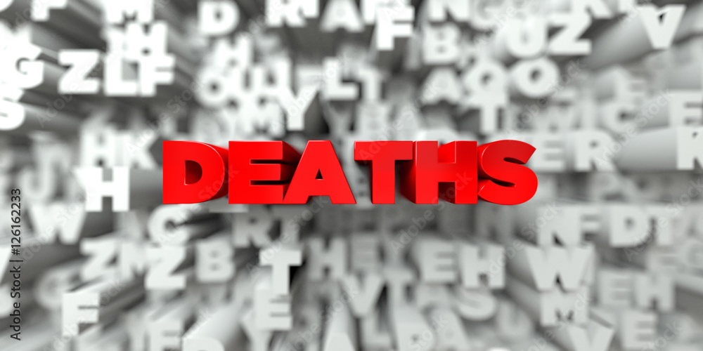DEATHS - Red text on typography background - 3D rendered royalty free stock image. This image can be used for an online website banner ad or a print postcard. DEATHS - Red text on typography background - 3D rendered royalty free stock image. This image can be used for an online website banner ad or a print postcard.