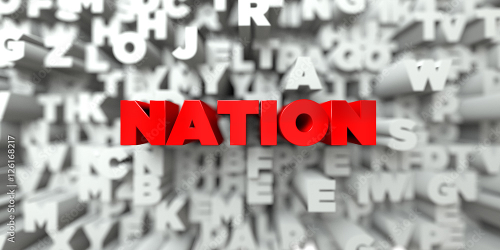 NATION - Red text on typography background - 3D rendered royalty free stock image. This image can be used for an online website banner ad or a print postcard. NATION - Red text on typography background - 3D rendered royalty free stock image. This image can be used for an online website banner ad or a print postcard.
