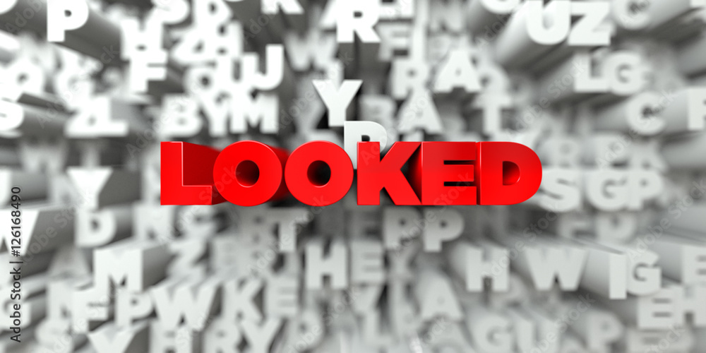 LOOKED - Red text on typography background - 3D rendered royalty free stock image. This image can be used for an online website banner ad or a print postcard. LOOKED - Red text on typography background - 3D rendered royalty free stock image. This image can be used for an online website banner ad or a print postcard.