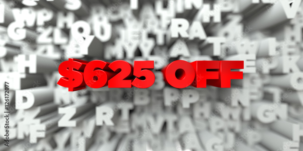 $625 OFF - Red text on typography background - 3D rendered royalty free stock image. This image can be used for an online website banner ad or a print postcard. $625 OFF - Red text on typography background - 3D rendered royalty free stock image. This image can be used for an online website banner ad or a print postcard.
