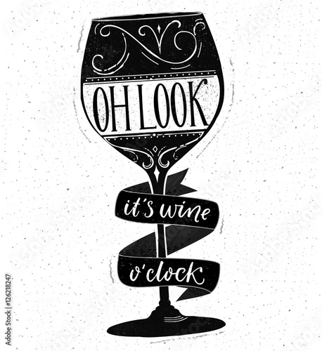Oh look, it's wine o'clock. Funny quote about drinking. Hand drawn lettering on glass vector shape. Black and white saying design.