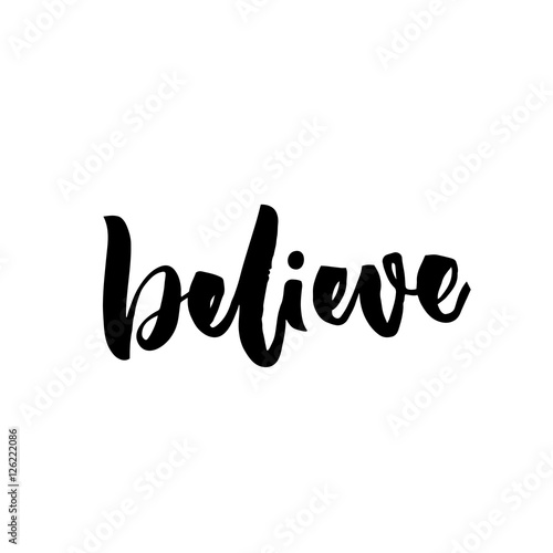 Believe word. Handwritten vector letters. Religion saying.