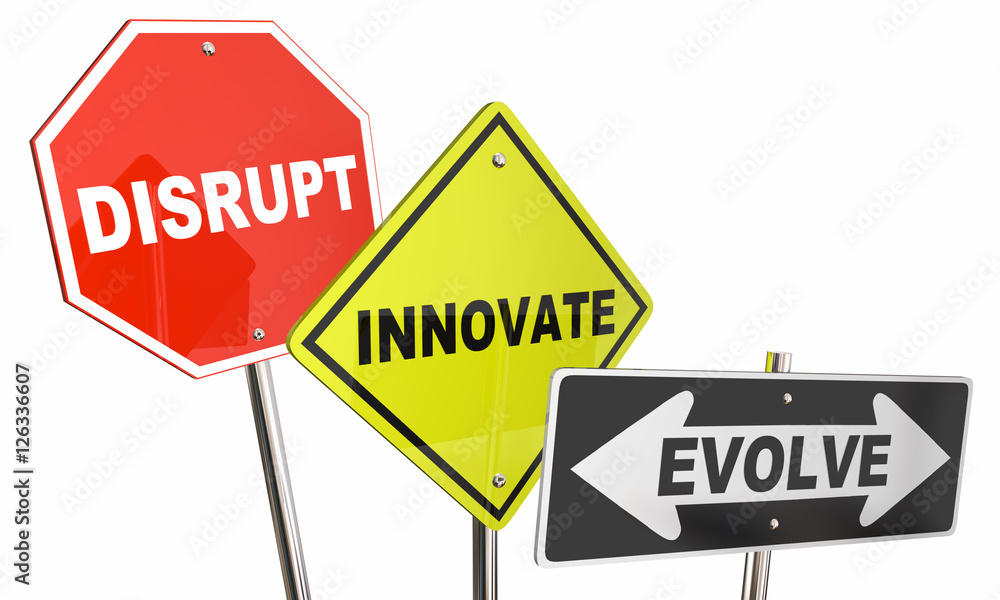 Disrupt Innovate Evolve Stop Road Street Signs 3d Illustration Disrupt Innovate Evolve Stop Road Street Signs 3d Illustration