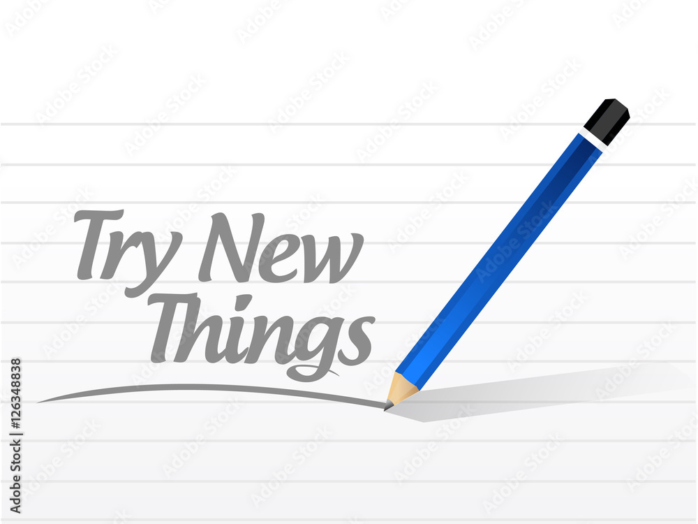 try new things message sign concept try new things message sign concept