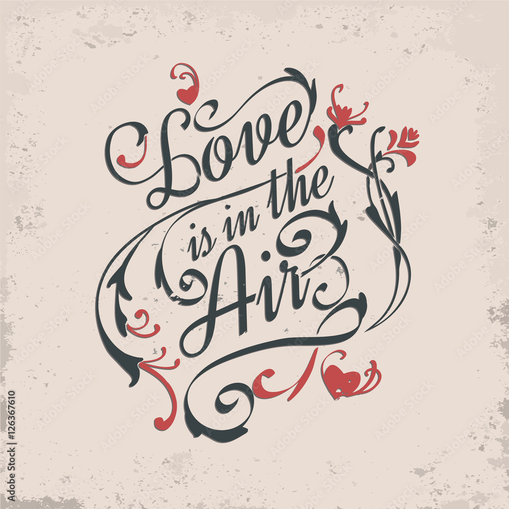 Love is in the air. Vintage lettering.