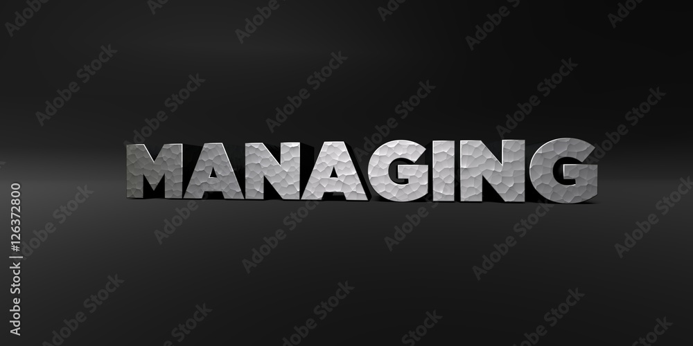 MANAGING - hammered metal finish text on black studio - 3D rendered royalty free stock photo. This image can be used for an online website banner ad or a print postcard.
