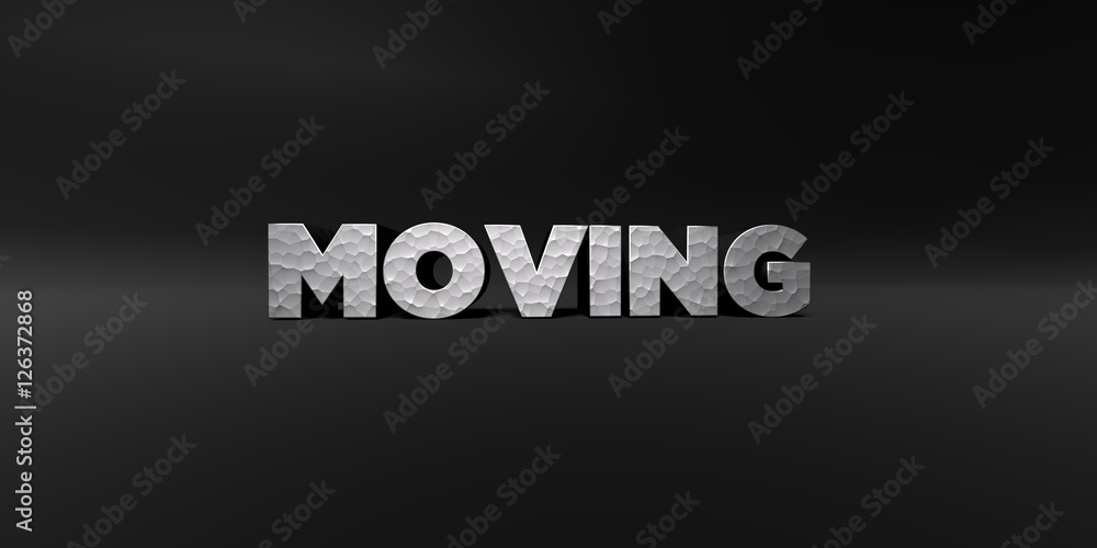 MOVING - hammered metal finish text on black studio - 3D rendered royalty free stock photo. This image can be used for an online website banner ad or a print postcard.