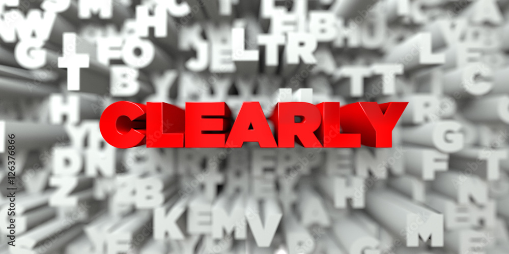 CLEARLY - Red text on typography background - 3D rendered royalty free stock image. This image can be used for an online website banner ad or a print postcard. CLEARLY - Red text on typography background - 3D rendered royalty free stock image. This image can be used for an online website banner ad or a print postcard.