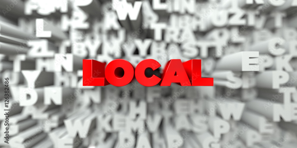 LOCAL - Red text on typography background - 3D rendered royalty free stock image. This image can be used for an online website banner ad or a print postcard. LOCAL - Red text on typography background - 3D rendered royalty free stock image. This image can be used for an online website banner ad or a print postcard.