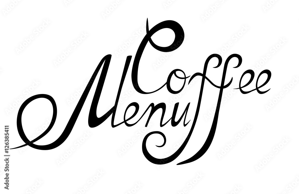 Graphic lettering Coffee menu. Calligraphic inscription isolated on white background. Template of banner, poster, sign, print. Vector illustration Graphic lettering Coffee menu. Calligraphic inscription isolated on white background. Template of banner, poster, sign, print. Vector illustration