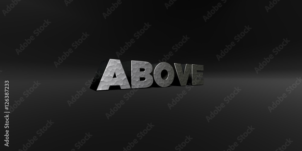 ABOVE - hammered metal finish text on black studio - 3D rendered royalty free stock photo. This image can be used for an online website banner ad or a print postcard. ABOVE - hammered metal finish text on black studio - 3D rendered royalty free stock photo. This image can be used for an online website banner ad or a print postcard.
