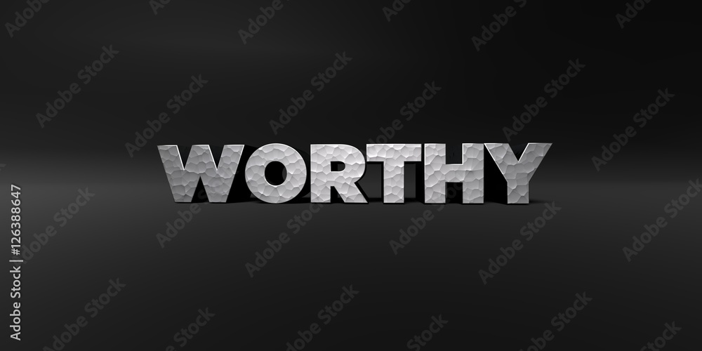 WORTHY - hammered metal finish text on black studio - 3D rendered royalty free stock photo. This image can be used for an online website banner ad or a print postcard.