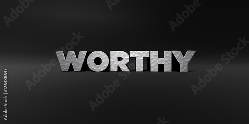WORTHY - hammered metal finish text on black studio - 3D rendered royalty free stock photo. This image can be used for an online website banner ad or a print postcard.