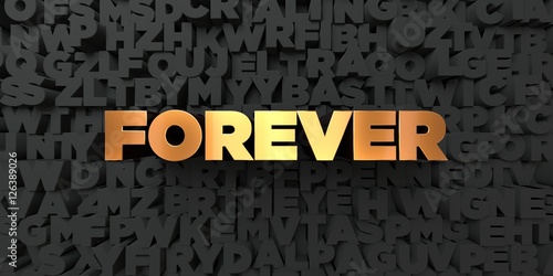 Valokuva Forever - Gold text on black background - 3D rendered royalty free stock picture