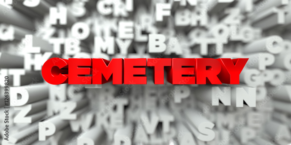 CEMETERY - Red text on typography background - 3D rendered royalty free stock image. This image can be used for an online website banner ad or a print postcard. CEMETERY - Red text on typography background - 3D rendered royalty free stock image. This image can be used for an online website banner ad or a print postcard.