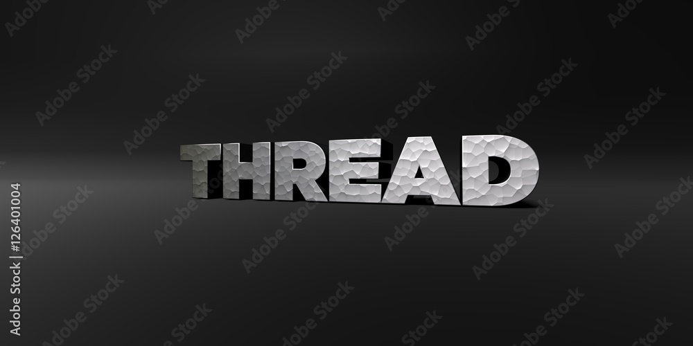 THREAD - hammered metal finish text on black studio - 3D rendered royalty free stock photo. This image can be used for an online website banner ad or a print postcard. THREAD - hammered metal finish text on black studio - 3D rendered royalty free stock photo. This image can be used for an online website banner ad or a print postcard.