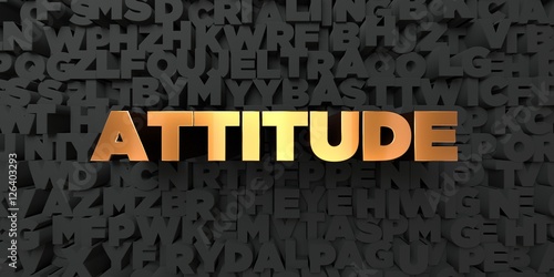 Attitude - Gold text on black background - 3D rendered royalty free stock picture. This image can be used for an online website banner ad or a print postcard. photo