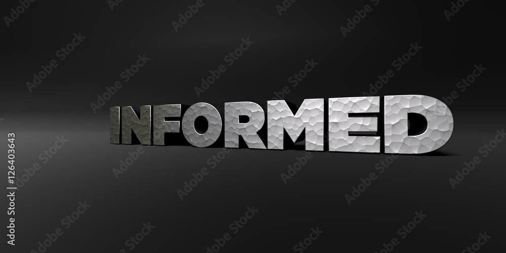 INFORMED - hammered metal finish text on black studio - 3D rendered royalty free stock photo. This image can be used for an online website banner ad or a print postcard.