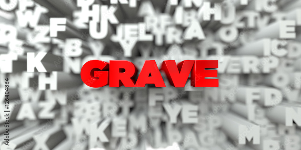 GRAVE - Red text on typography background - 3D rendered royalty free stock image. This image can be used for an online website banner ad or a print postcard. GRAVE - Red text on typography background - 3D rendered royalty free stock image. This image can be used for an online website banner ad or a print postcard.