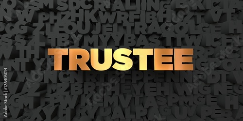 Tableau sur toile Trustee - Gold text on black background - 3D rendered royalty free stock picture