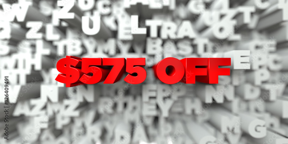 $575 OFF - Red text on typography background - 3D rendered royalty free stock image. This image can be used for an online website banner ad or a print postcard. $575 OFF - Red text on typography background - 3D rendered royalty free stock image. This image can be used for an online website banner ad or a print postcard.