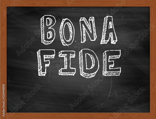 BONA FIDE handwritten text on black chalkboard