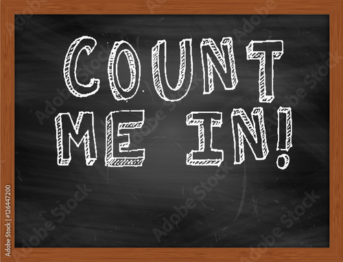 COUNT ME IN handwritten text on black chalkboard