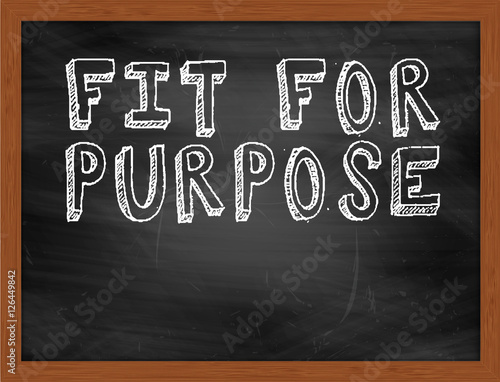 FIT FOR PURPOSE handwritten text on black chalkboard