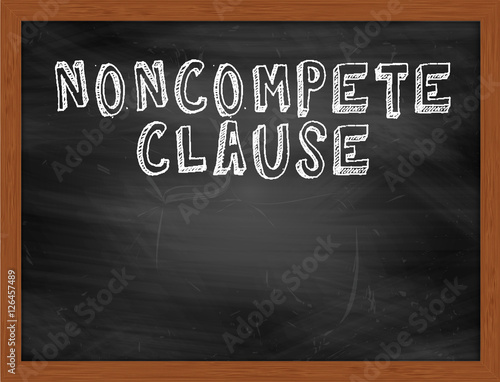 NONCOMPETE CLAUSE handwritten text on black chalkboard