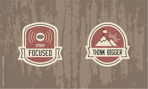 Stay focused - Think bigger - motivational badge design