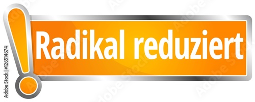 Radikal reduziert