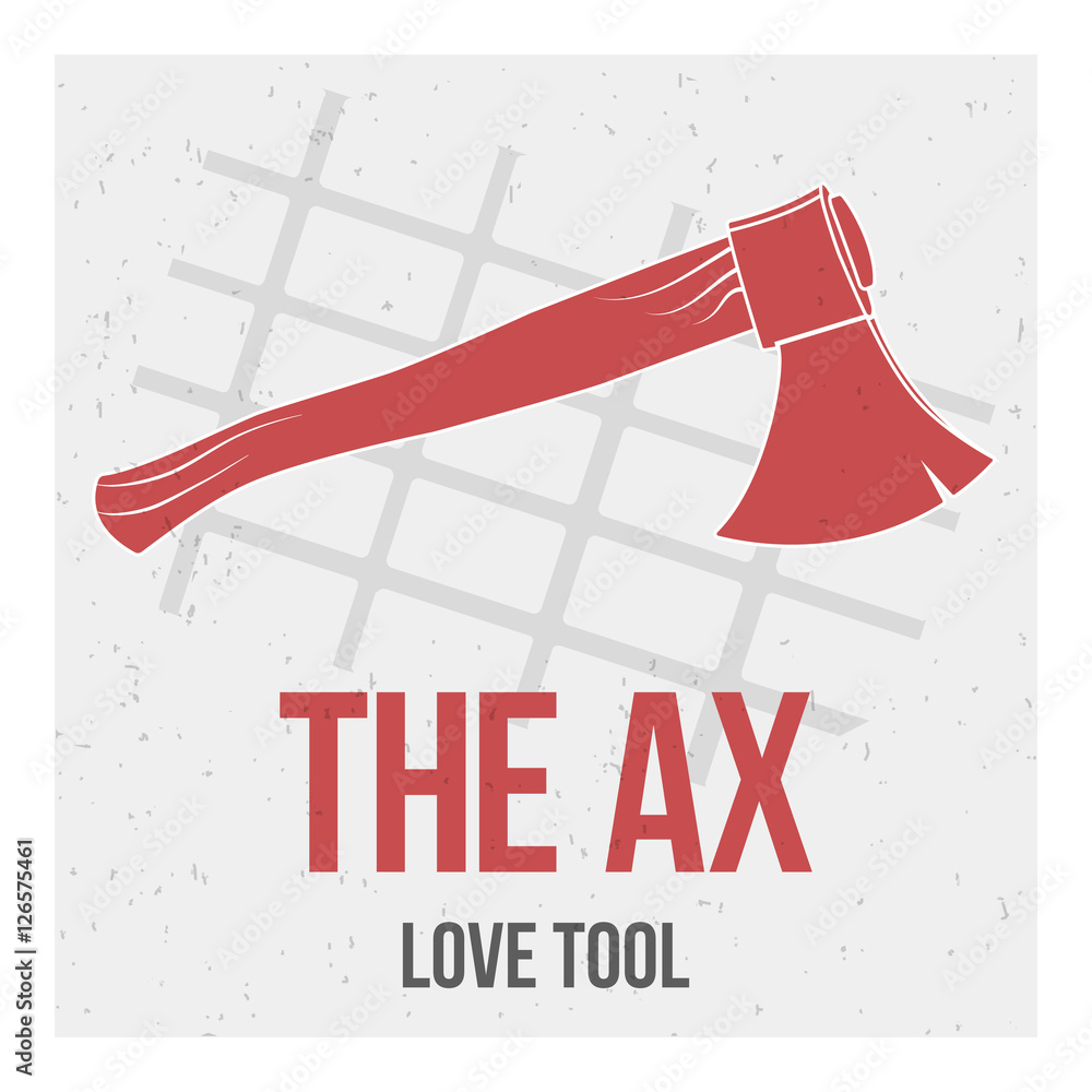 Red axe on a background with mesh and words: the axe and love tool.