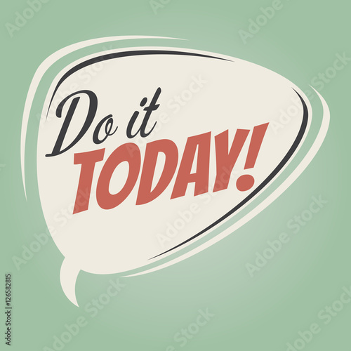 do it today retro speech balloon