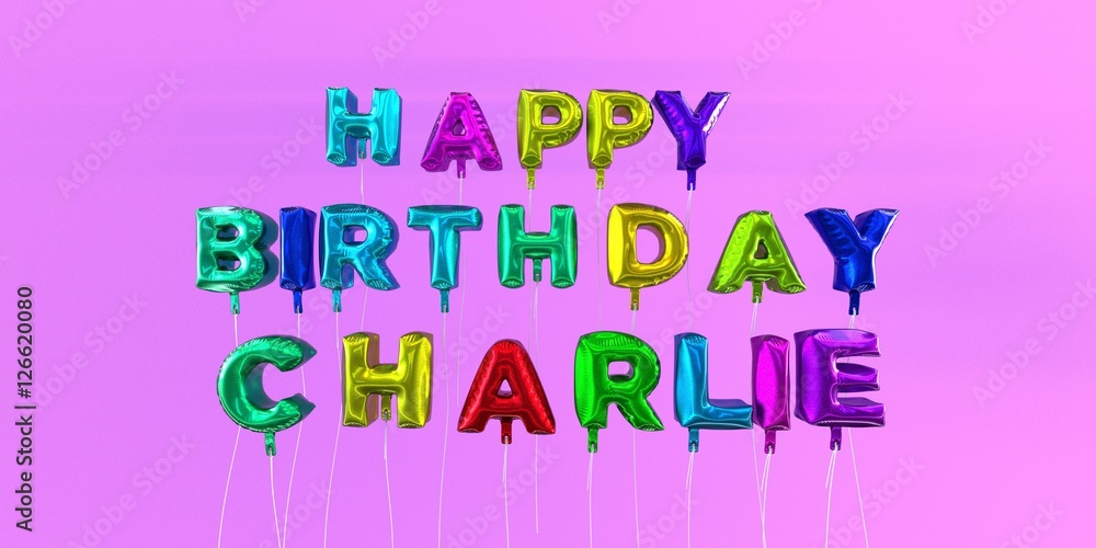 Happy Birthday Charlie card with balloon text - 3D rendered stock image. This image can be used for a eCard or a print postcard.
