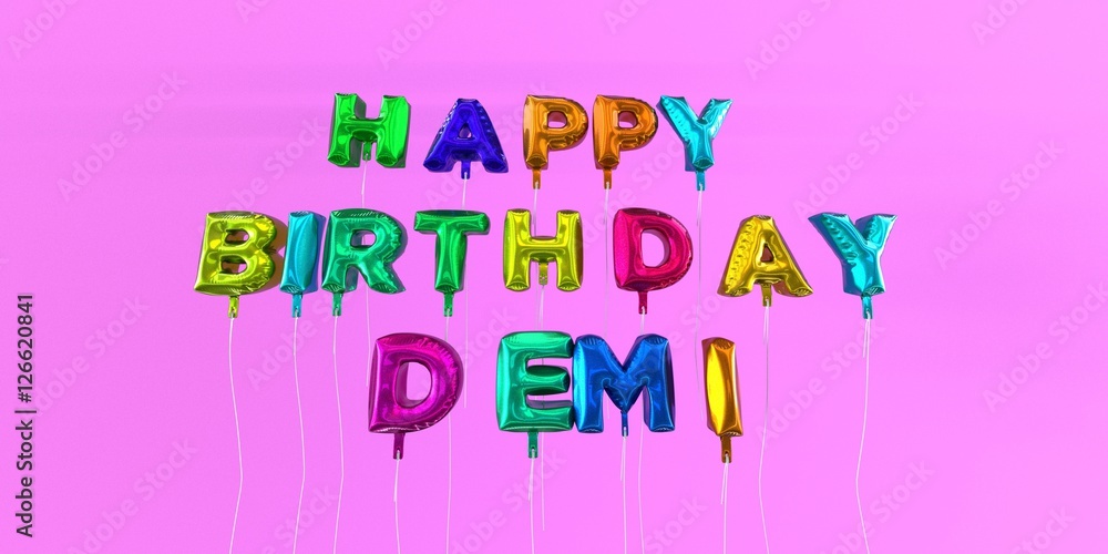 Happy Birthday Demi card with balloon text - 3D rendered stock image. This image can be used for a eCard or a print postcard. Happy Birthday Demi card with balloon text - 3D rendered stock image. This image can be used for a eCard or a print postcard.