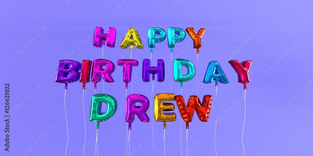 Happy Birthday Drew card with balloon text - 3D rendered stock image. This  image can be used for a eCard or a print postcard. Stock Illustration |  Adobe Stock