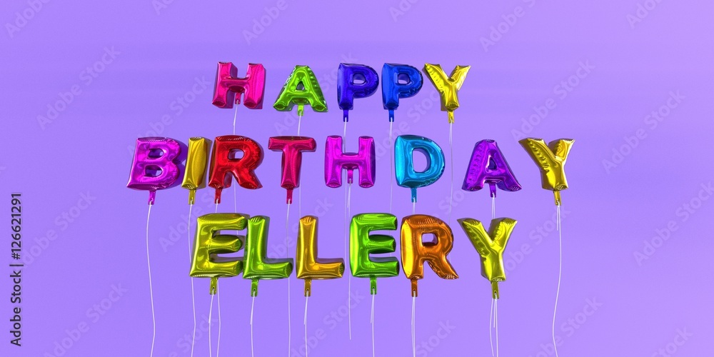 Happy Birthday Ellery card with balloon text - 3D rendered stock image. This image can be used for a eCard or a print postcard. Happy Birthday Ellery card with balloon text - 3D rendered stock image. This image can be used for a eCard or a print postcard.