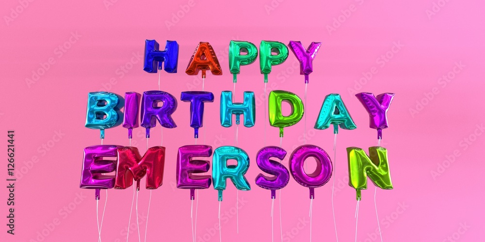 Happy Birthday Emerson card with balloon text - 3D rendered stock image. This image can be used for a eCard or a print postcard. Happy Birthday Emerson card with balloon text - 3D rendered stock image. This image can be used for a eCard or a print postcard.