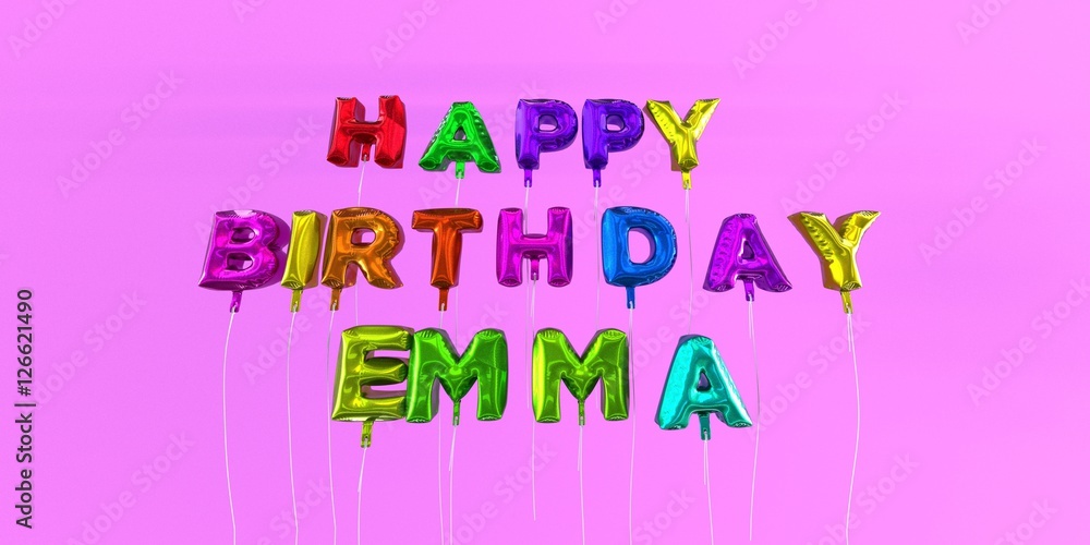 Happy Birthday Emma Card With Balloon Text 3d Rendered Stock Image