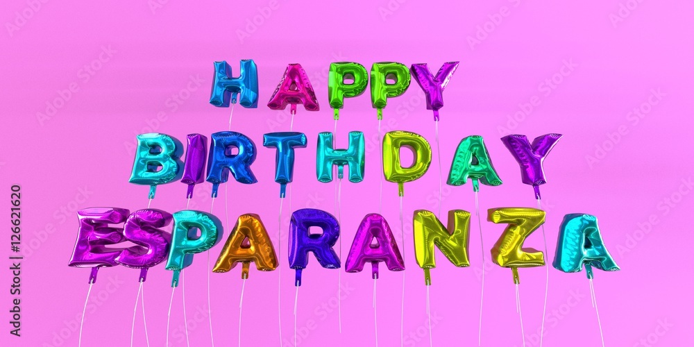 Happy Birthday Esparanza card with balloon text - 3D rendered stock image. This image can be used for a eCard or a print postcard.