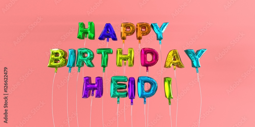 Happy Birthday Heidi card with balloon text - 3D rendered stock image. This image can be used for a eCard or a print postcard.
