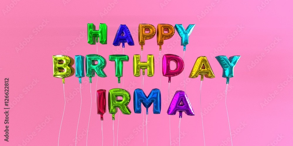 Happy Birthday Irma card with balloon text 3D rendered stock image