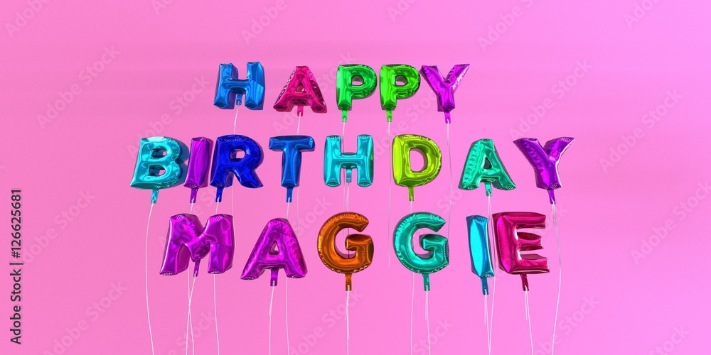 Happy Birthday Maggie card with balloon text - 3D rendered stock image. This image can be used for a eCard or a print postcard.