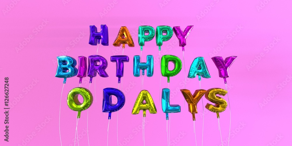 Happy Birthday Odalys card with balloon text - 3D rendered stock image. This image can be used for a eCard or a print postcard. Happy Birthday Odalys card with balloon text - 3D rendered stock image. This image can be used for a eCard or a print postcard.