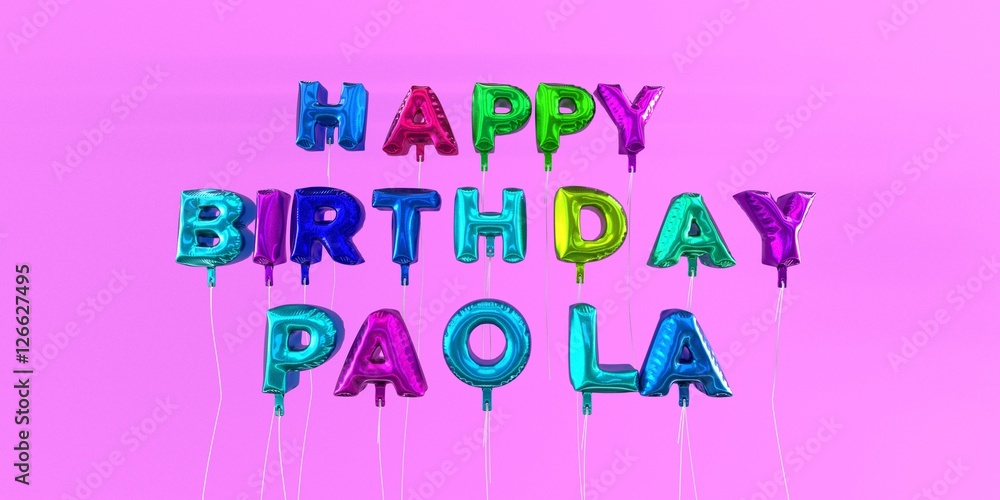 Happy Birthday Paola card with balloon text - 3D rendered stock image
