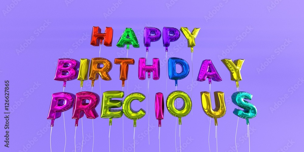 Happy Birthday Precious card with balloon text - 3D rendered stock image. This image can be used for a eCard or a print postcard. Happy Birthday Precious card with balloon text - 3D rendered stock image. This image can be used for a eCard or a print postcard.