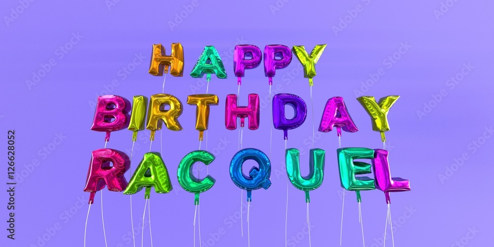 Happy Birthday Racquel card with balloon text - 3D rendered stock image