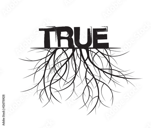 True and Roots. Vector Illustration.