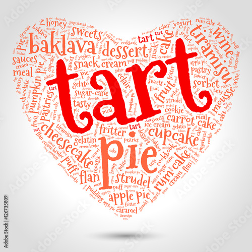 Tart. Word cloud, three-dimensional heart, gradient gray background. Food with love.