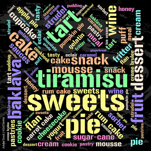 Sweets. Word cloud, colored labels, grunge background. Food concept.